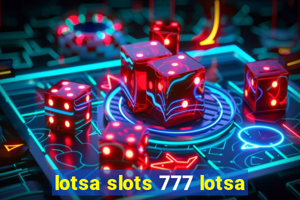 lotsa slots 777 lotsa